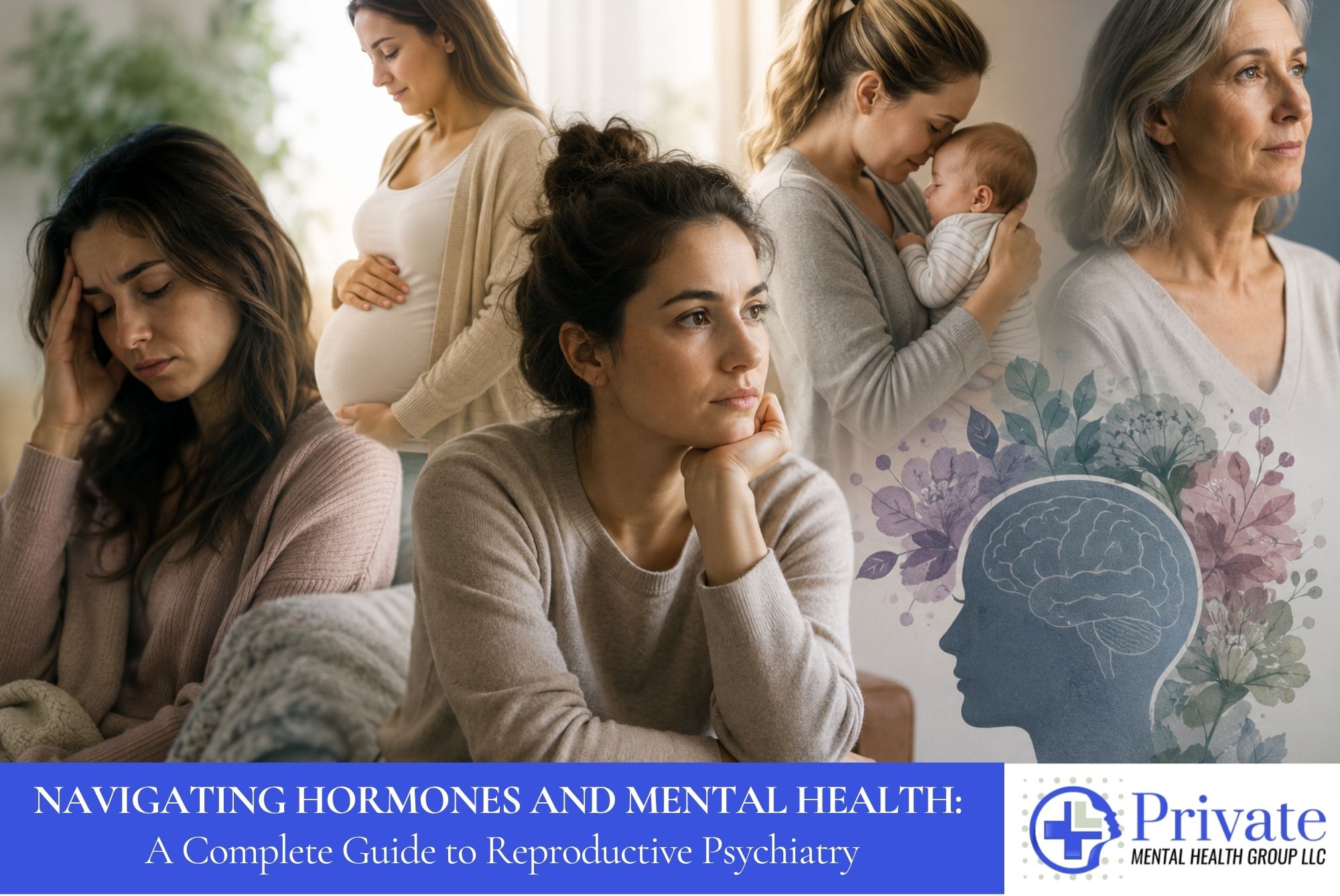 Navigating Hormones and Mental Health A Complete Guide to Reproductive Psychiatry