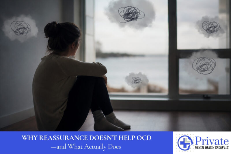 Why Reassurance Doesn't Help OCD — and What Actually Does